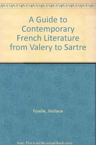 Guide to Contemporary French Literature from Valery to Sartre (9780844620770) by Fowlie, Wallace