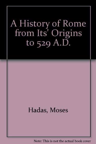 History of Rome from Its Origins to 529 A.D (9780844621821) by Hadas, Moses
