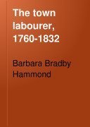 Beispielbild fr Town Labourer, Seventeen Sixty to Eighteen Thirty-Two: The New Civilization zum Verkauf von Books From California