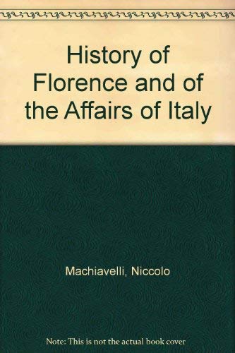 Stock image for History of Florence and of the Affairs of Italy for sale by ThriftBooks-Dallas