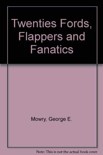 Stock image for Twenties : Fords, Flappers and Fanatics for sale by Better World Books