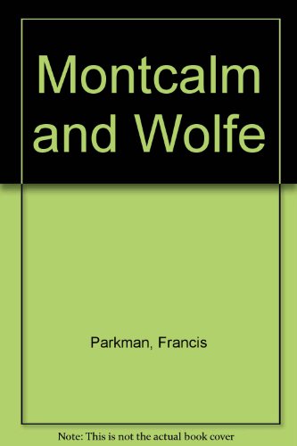 Stock image for Montcalm and Wolfe : The French and Indian War for sale by Better World Books: West