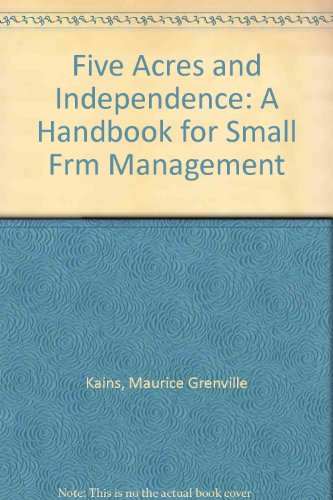 9780844647616: Five Acres and Independence: A Handbook for Small Frm Management