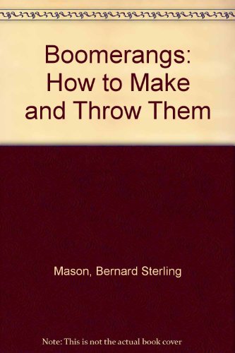 Stock image for Boomerangs: How to Make and Throw Them for sale by Heartwood Books, A.B.A.A.