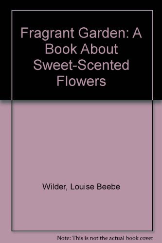 9780844650999: Fragrant Garden: A Book About Sweet-Scented Flowers