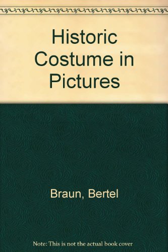 Historic Costume in Pictures (9780844651637) by Braun, Bertel; Schneider