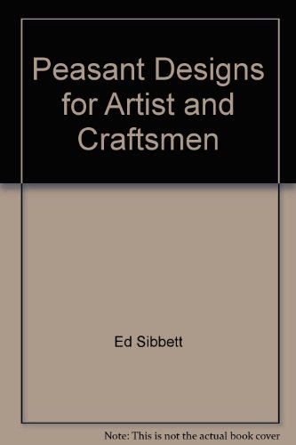 Peasant Designs for Artist and Craftsmen (9780844656106) by Ed Sibbett