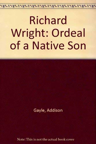 Beispielbild fr Richard Wright : Ordeal of a Native Son zum Verkauf von Better World Books