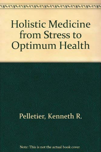 Stock image for Holistic Medicine from Stress to Optimum Health for sale by Court Street Books/TVP Properties, Inc.