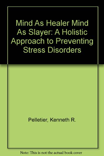 9780844660936: Mind As Healer Mind As Slayer: A Holistic Approach to Preventing Stress Disorders