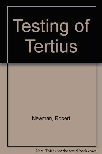 Testing of Tertius (9780844661889) by Newman, Robert
