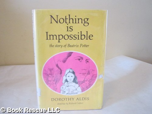 Nothing Is Impossible: The Story of Beatrix Potter (9780844663593) by Aldis, Dorothy