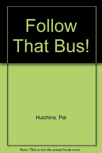 Follow That Bus! (9780844665573) by Hutchins, Pat