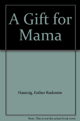 A Gift for Mama (9780844665702) by Hautzig, Esther Rudomin