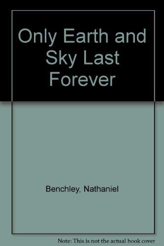 9780844665832: Only Earth and Sky Last Forever