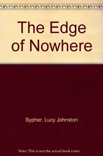 Beispielbild fr The Edge Of Nowhere zum Verkauf von Nightingale Books