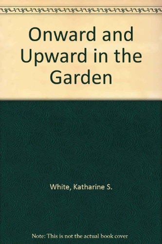 9780844669243: Onward and Upward in the Garden