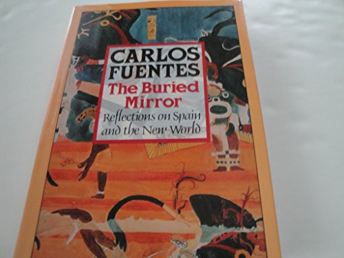 9780844670126: The Buried Mirror: Reflections on Spain and the New World