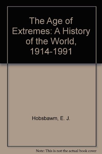 9780844671215: The Age of Extremes: A History of the World, 1914-1991