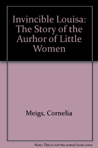 9780844672687: Invincible Louisa: The Story of the Aurhor of Little Women