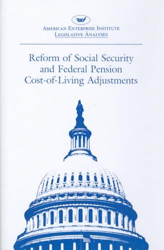 Imagen de archivo de Reform of Social Security and Federal Pension Cost - of - Living Adjustments. 1985, 99th congress, 1st Session. a la venta por Eryops Books