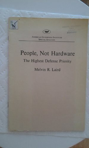 Beispielbild fr People, not hardware - -the highest defense priority. Special analysis - American Enterprise Institute for Public Policy Research ; no. 80-1. zum Verkauf von Wissenschaftliches Antiquariat Kln Dr. Sebastian Peters UG