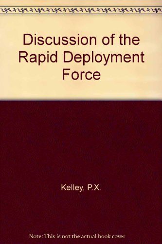 9780844710884: A discussion of the rapid deployment force with Lieutenant General P.X. Kelley (Special analysis - American Enterprise Institute for Public Policy Research)