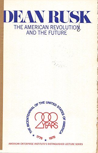 Imagen de archivo de The American Revolution and the Future. Delivered in Ford's Theatre, Washington, D.C., on June 17, 1974. (AIE Distinguished Lecture Series on the Bicentennial) a la venta por Zubal-Books, Since 1961