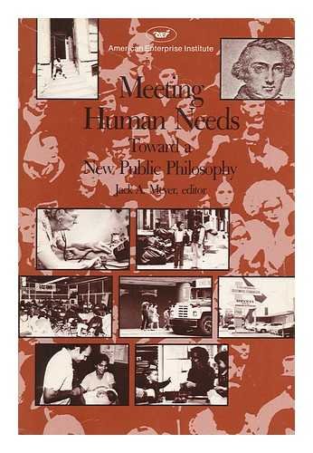 Imagen de archivo de Meeting Human Needs: Toward a New Public Philosophy a la venta por Wonder Book