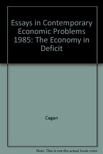 Stock image for Essays in Contemporary Economic Problems : The Economy in Deficit for sale by Better World Books