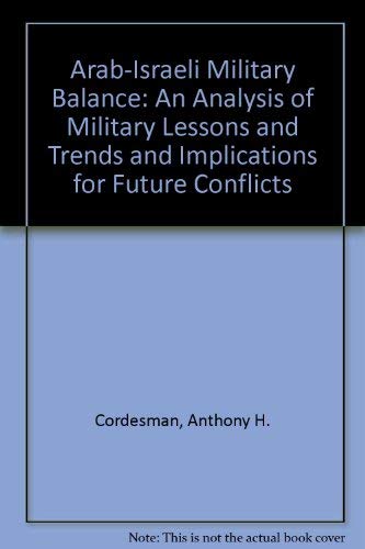 9780844713779: Arab Israeli Military Balance and the Art of Operations: An Analysis of Military Lessons and Trends and Implications for Future Conflicts