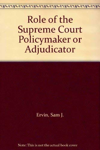 Beispielbild fr Role of the Supreme Court: Policymaker or Adjudicator? By Sam J. Ervin, Jr. And Ramsey Clark zum Verkauf von Redux Books