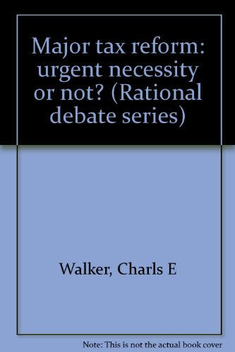 Imagen de archivo de Major Tax Reform : Urgent Necessity or Not? a la venta por Better World Books