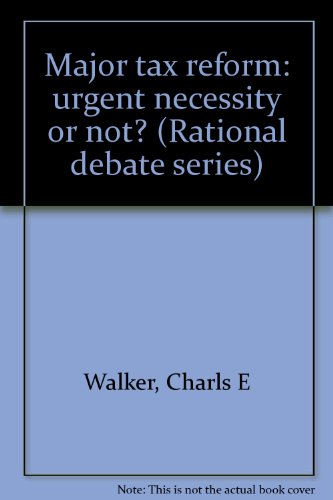 Stock image for Major Tax Reform : Urgent Necessity or Not? for sale by Better World Books