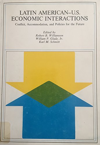 Stock image for Latin American-U.S. economic interactions: Conflict, accommodation, and policies for the future for sale by Wonder Book