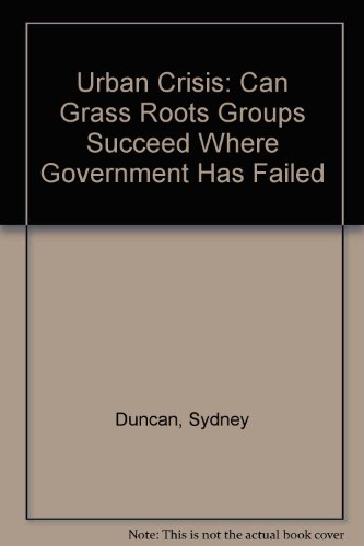 Stock image for Urban Crisis: Can Grass Roots Groups Succeed Where Government Has Failed for sale by Kennys Bookshop and Art Galleries Ltd.