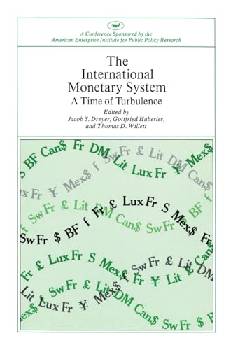 Stock image for International Monetary System: A Time of Turbulence (AEI symposia) [Paperback] Willett, Thomas D.; Dreyer, Jacob S. and Haberler, Gottfried for sale by Lakeside Books