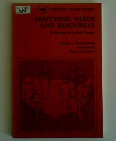 Stock image for Matching Needs and Resources : Reforming the Federal Budget for sale by Better World Books Ltd