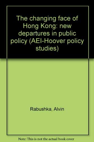 The Changing Face of Hong Kong:New Departures in Public Policy: New Departures in Public Policy