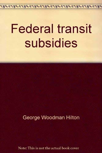 Imagen de archivo de Federal transit subsidies;: The urban mass transportation assistance program (Evaluative studies, 17) a la venta por dsmbooks