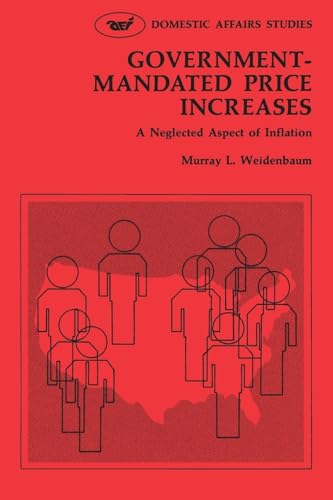 Imagen de archivo de Government-Mandated Price Increases : A Neglected Aspect of Inflation a la venta por Better World Books