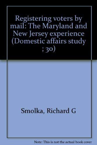 Stock image for Registering Voters by Mail: The Maryland and New Jersey Experience [Domestic Affairs Study 30] for sale by Tiber Books