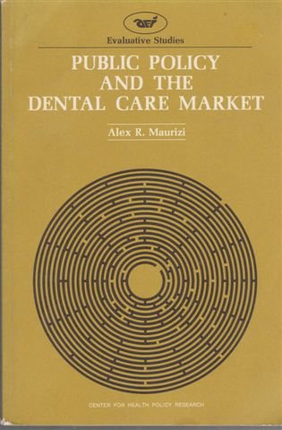 Imagen de archivo de Public Policy and the Dental Care Market a la venta por Works on Paper
