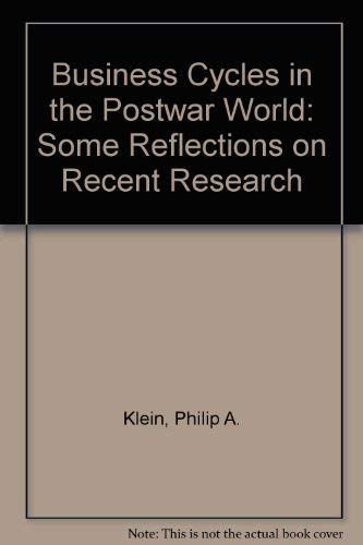 Stock image for Business Cycles in the Postwar World: Some Reflections on Recent Research for sale by Robert S. Brooks, Bookseller