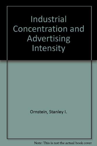 9780844732503: Industrial concentration and advertising intensity (AEI studies ; 152)