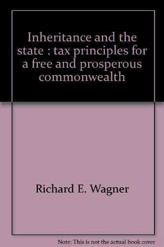 Imagen de archivo de Inheritance and the State : Tax Principles for a Free and Prosperous Commonwealth a la venta por Better World Books