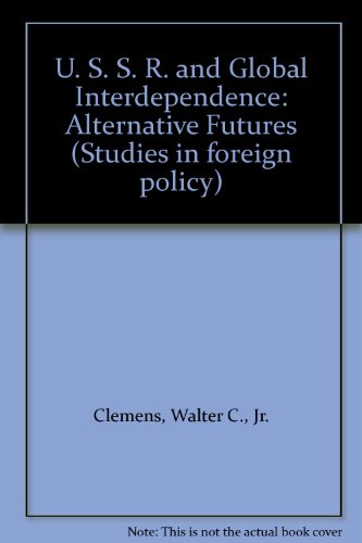 Beispielbild fr The U.S.S.R. and global interdependence: Alternative futures (Studies in foreign policy) zum Verkauf von Redux Books