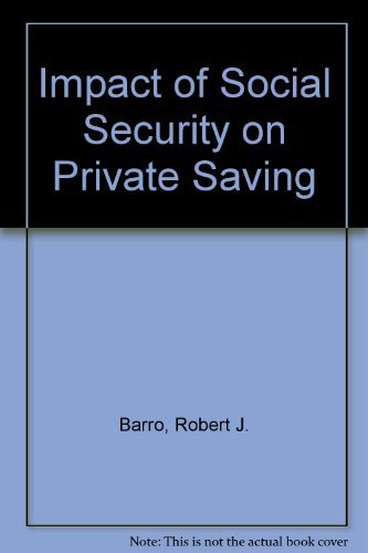 Stock image for Impact of Social Security on Private Saving (Studies in social security and retirement policy) for sale by SecondSale