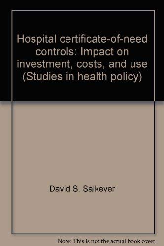 Beispielbild fr Hospital Certificate-Of-Need Controls: Impact on Investment, Costs, and Use. AEI Studies No. 223. zum Verkauf von Wissenschaftliches Antiquariat Kln Dr. Sebastian Peters UG