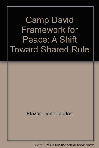 The Camp David Framework for Peace: A Shift Toward Shared Rule (Studies in foreign policy) (9780844733395) by Elazar, Daniel Judah